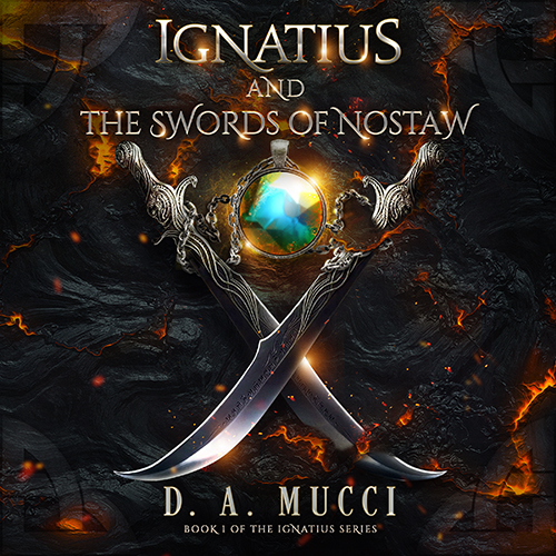 Ignatius and the Swords of Nostaw, ebook, by D. A. Mucci